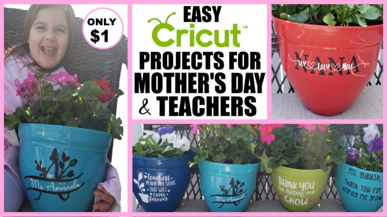 CRICUT Projects For MOTHER’S DAY and TEACHER APPRECIATION WEEK